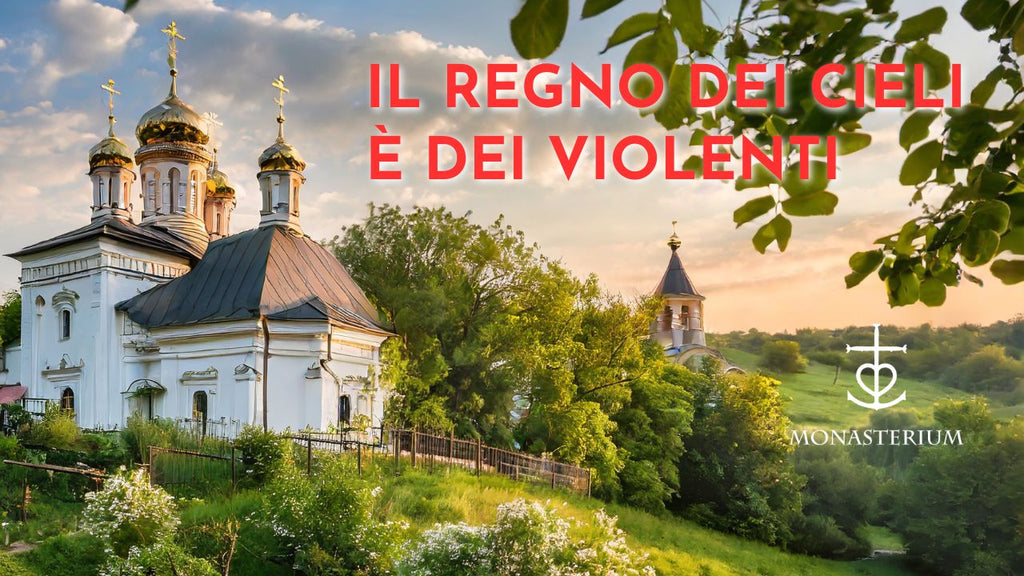 Il Regno dei Cieli è dei violenti